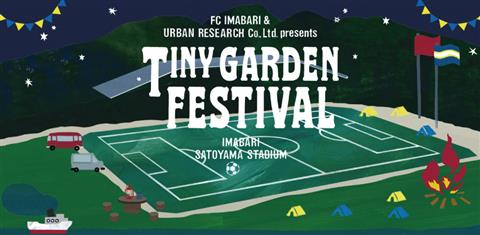 TINY GARDEN FESTIVAL IMABARI SATOYAMA STADIUM
